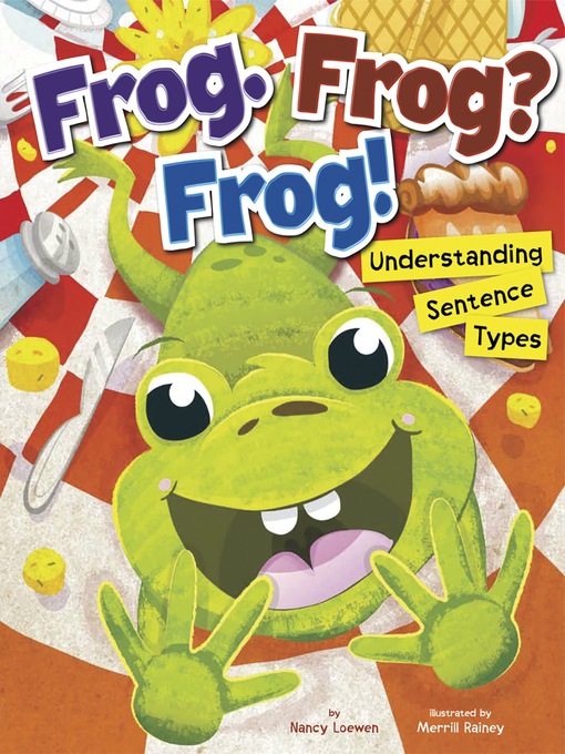 Title details for Frog. Frog? Frog! by Nancy Loewen - Wait list